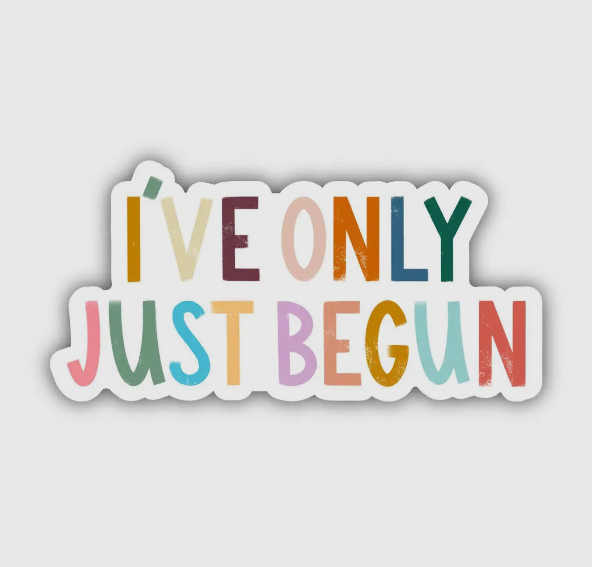 I've Only Just Begun Lettering Sticker