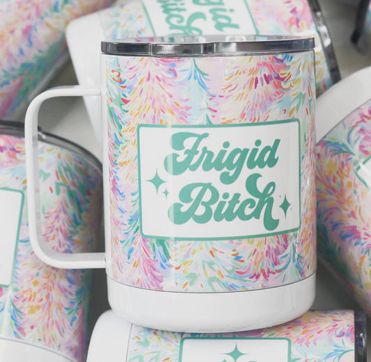 Frigid Bitch Travel Cup