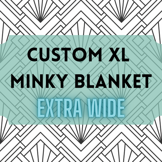 Custom XL Minky Blanket - EXTRA WIDE - multiple options