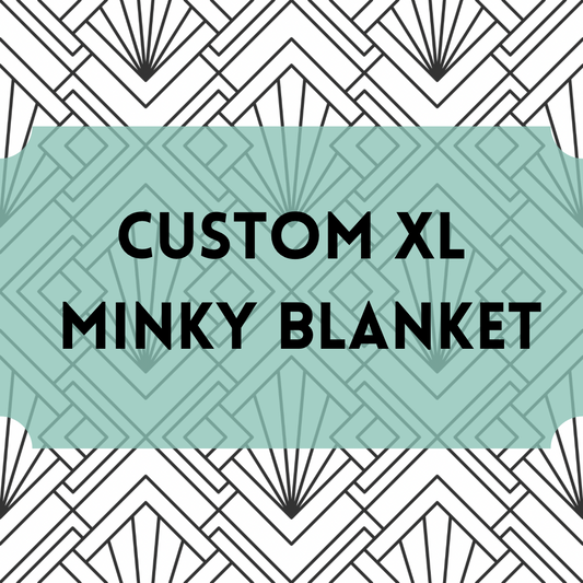 Custom XL Minky Blanket