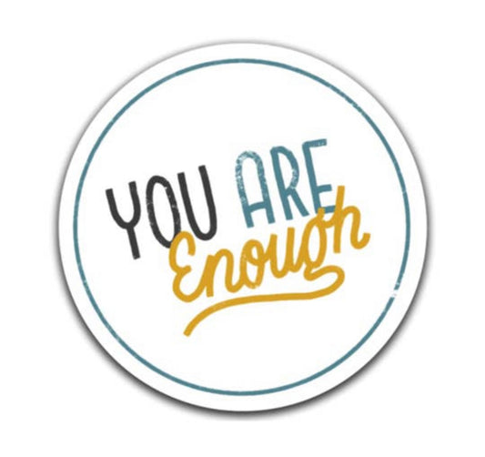 You Are Enough Sticker