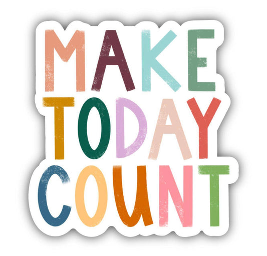 Make Today Count Sticker