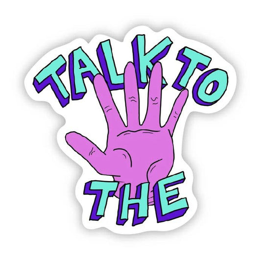 Talk To The Hand Sticker